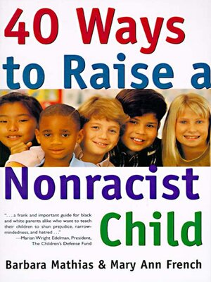 cover image of 40 Ways to Raise a Nonracist Child